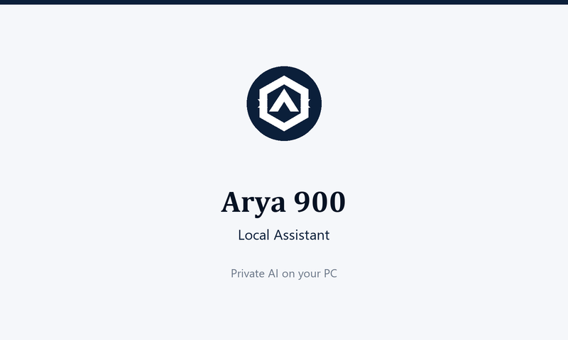 Arya 900 Local Assistant — Private AI on your PC